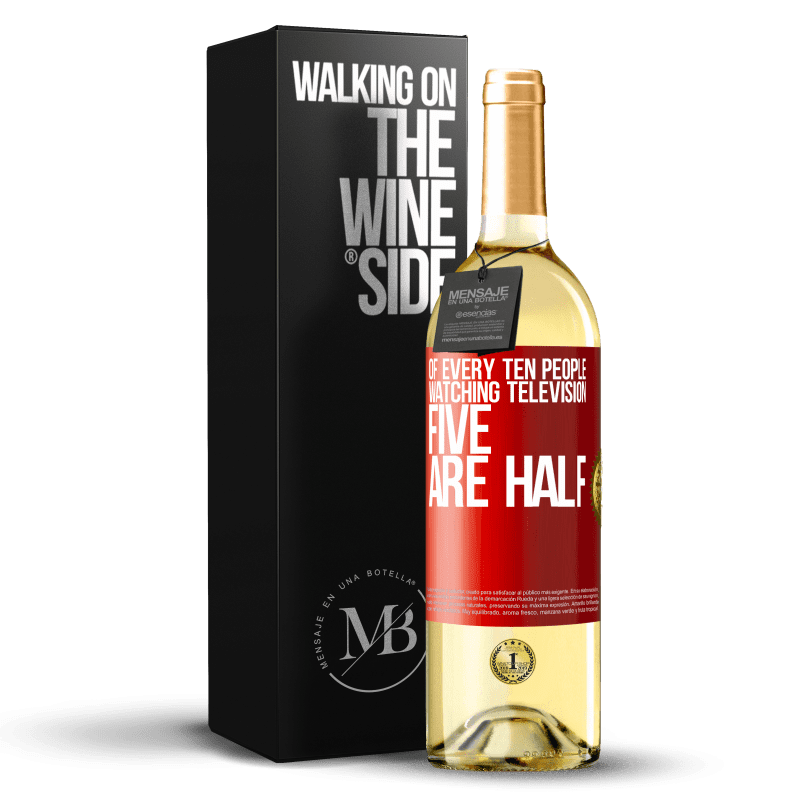 29,95 € Free Shipping | White Wine WHITE Edition Of every ten people watching television, five are half Red Label. Customizable label Young wine Harvest 2023 Verdejo