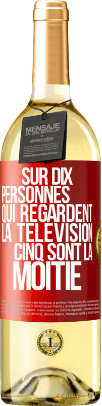 «Sur dix personnes qui regardent la télévision cinq sont la moitié» Édition WHITE
