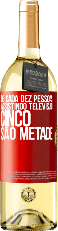 29,95 € Envio grátis | Vinho branco Edição WHITE De cada dez pessoas assistindo televisão, cinco são metade Etiqueta Vermelha. Etiqueta personalizável Vinho jovem Colheita 2024 Verdejo