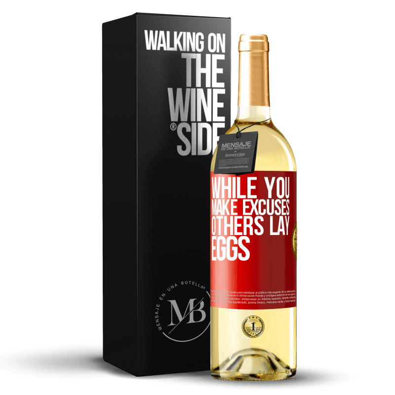 29,95 € Free Shipping | White Wine WHITE Edition While you make excuses, others lay eggs Red Label. Customizable label Young wine Harvest 2022 Verdejo