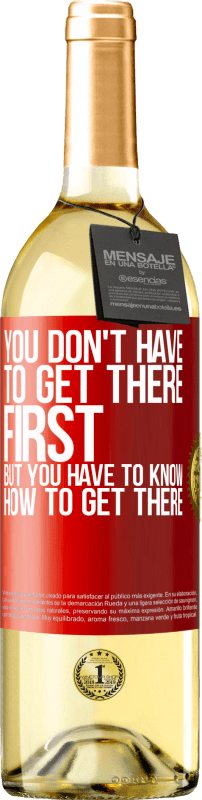 29,95 € | Белое вино Издание WHITE Вам не нужно приезжать первым, но вы должны знать, как прибыть Красная метка. Настраиваемая этикетка Молодое вино Урожай 2023 Verdejo