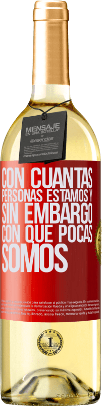 29,95 € | Vino Blanco Edición WHITE Con cuántas personas estamos y, sin embargo, con qué pocas somos Etiqueta Roja. Etiqueta personalizable Vino joven Cosecha 2024 Verdejo