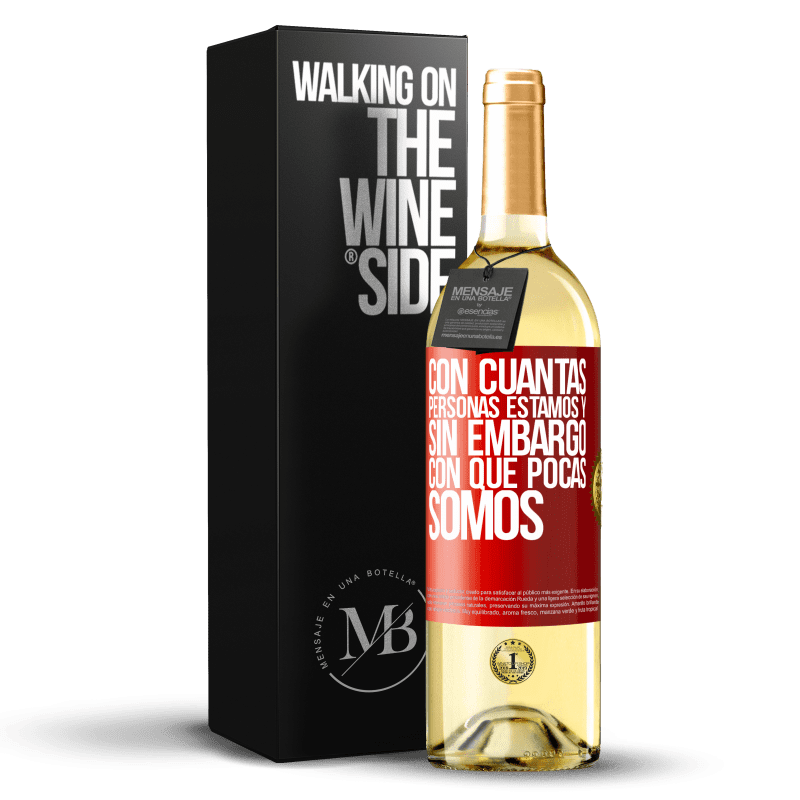 29,95 € Envío gratis | Vino Blanco Edición WHITE Con cuántas personas estamos y, sin embargo, con qué pocas somos Etiqueta Roja. Etiqueta personalizable Vino joven Cosecha 2024 Verdejo