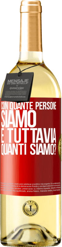 29,95 € | Vino bianco Edizione WHITE Con quante persone siamo e tuttavia quanti siamo? Etichetta Rossa. Etichetta personalizzabile Vino giovane Raccogliere 2024 Verdejo