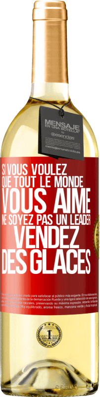 29,95 € | Vin blanc Édition WHITE Si vous voulez que tout le monde vous aime ne soyez pas un leader. Vendez des glaces Étiquette Rouge. Étiquette personnalisable Vin jeune Récolte 2024 Verdejo