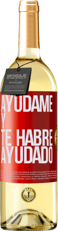 29,95 € | Vino Blanco Edición WHITE Ayúdame y te habré ayudado Etiqueta Roja. Etiqueta personalizable Vino joven Cosecha 2023 Verdejo