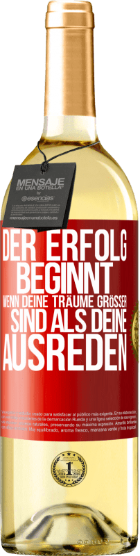 «Der Erfolg beginnt, wenn deine Träume größer sind als deine Ausreden» WHITE Ausgabe
