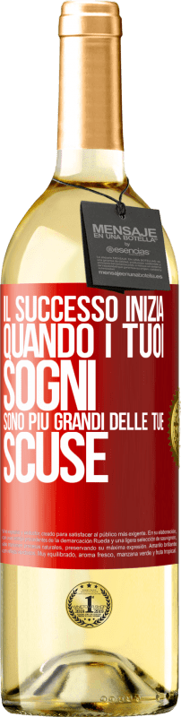 «Il successo inizia quando i tuoi sogni sono più grandi delle tue scuse» Edizione WHITE