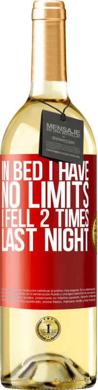 29,95 € Free Shipping | White Wine WHITE Edition In bed I have no limits. I fell 2 times last night Red Label. Customizable label Young wine Harvest 2025 Verdejo
