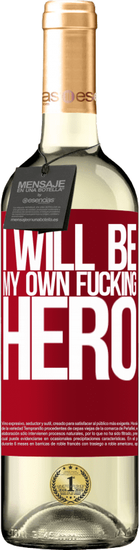 «I will be my own fucking hero» Édition WHITE