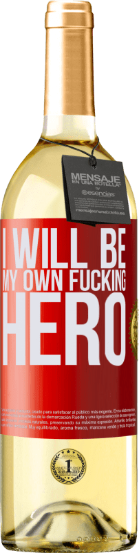 «I will be my own fucking hero» Edición WHITE