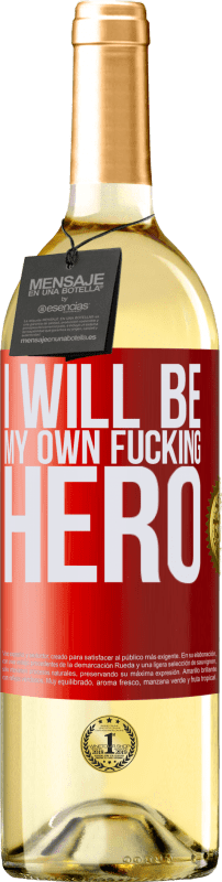 29,95 € Kostenloser Versand | Weißwein WHITE Ausgabe I will be my own fucking hero Rote Markierung. Anpassbares Etikett Junger Wein Ernte 2023 Verdejo