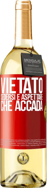 29,95 € | Vino bianco Edizione WHITE Vietato sedersi e aspettare che accada Etichetta Rossa. Etichetta personalizzabile Vino giovane Raccogliere 2025 Verdejo