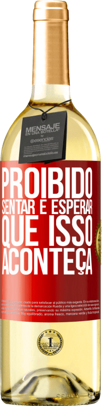 29,95 € | Vinho branco Edição WHITE Proibido sentar e esperar que isso aconteça Etiqueta Vermelha. Etiqueta personalizável Vinho jovem Colheita 2024 Verdejo