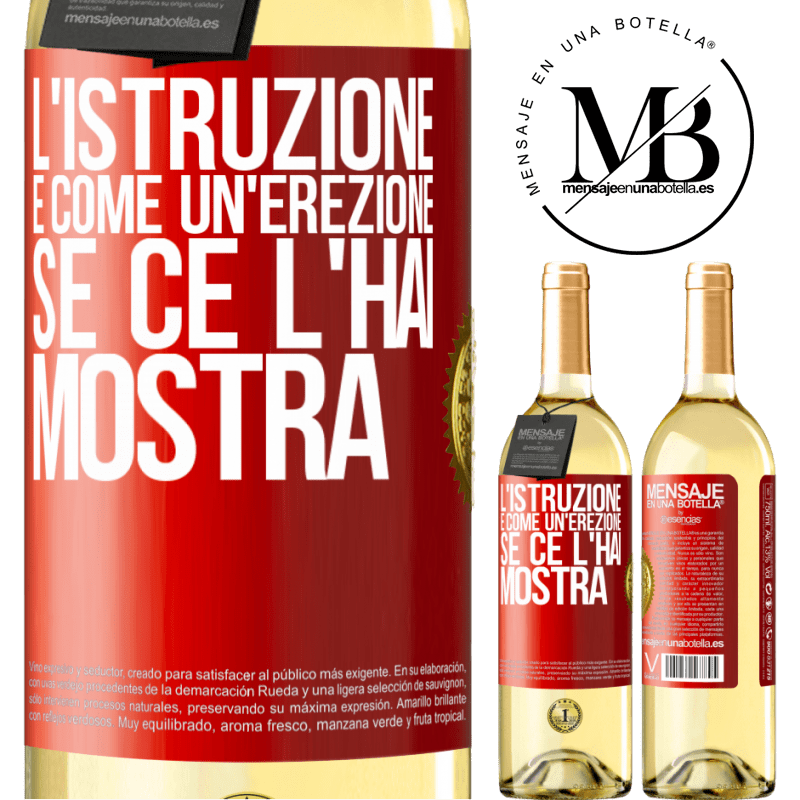 29,95 € Spedizione Gratuita | Vino bianco Edizione WHITE L'istruzione è come un'erezione. Se ce l'hai, mostra Etichetta Rossa. Etichetta personalizzabile Vino giovane Raccogliere 2025 Verdejo