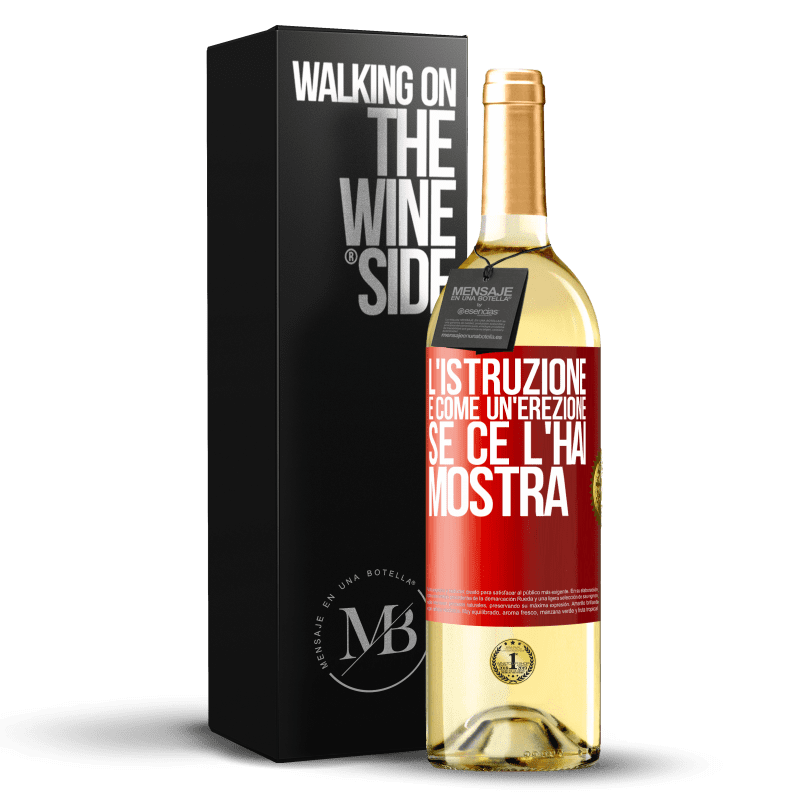 29,95 € Spedizione Gratuita | Vino bianco Edizione WHITE L'istruzione è come un'erezione. Se ce l'hai, mostra Etichetta Rossa. Etichetta personalizzabile Vino giovane Raccogliere 2024 Verdejo