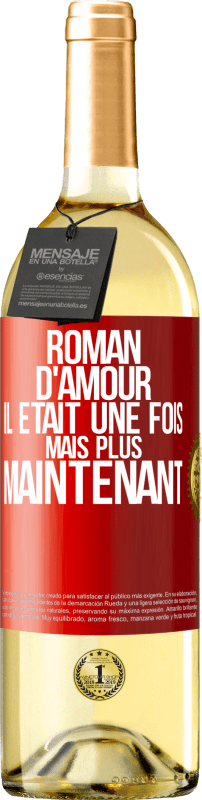 29,95 € | Vin blanc Édition WHITE Roman d'amour. Il était une fois mais plus maintenant Étiquette Rouge. Étiquette personnalisable Vin jeune Récolte 2024 Verdejo