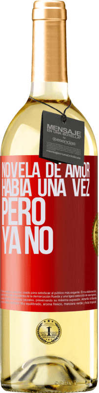 29,95 € | Vino Blanco Edición WHITE Novela de amor. Había una vez, pero ya no Etiqueta Roja. Etiqueta personalizable Vino joven Cosecha 2024 Verdejo