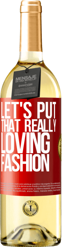 «本当に愛情のあるファッションをしましょう» WHITEエディション