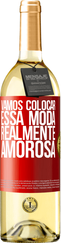 29,95 € | Vinho branco Edição WHITE Vamos colocar essa moda realmente amorosa Etiqueta Vermelha. Etiqueta personalizável Vinho jovem Colheita 2024 Verdejo