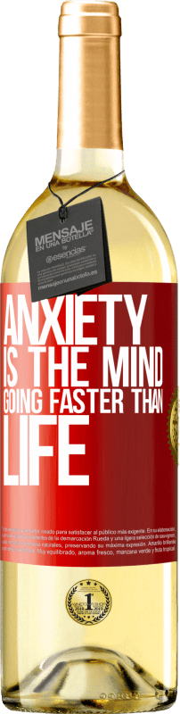 29,95 € Free Shipping | White Wine WHITE Edition Anxiety is the mind going faster than life Red Label. Customizable label Young wine Harvest 2022 Verdejo