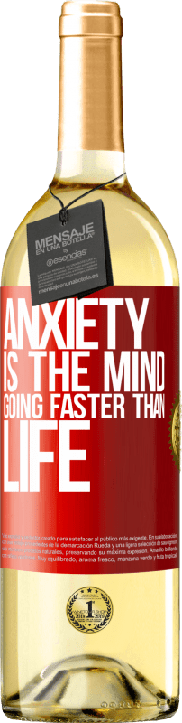 29,95 € | White Wine WHITE Edition Anxiety is the mind going faster than life Red Label. Customizable label Young wine Harvest 2024 Verdejo