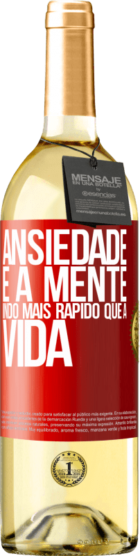 29,95 € | Vinho branco Edição WHITE Ansiedade é a mente indo mais rápido que a vida Etiqueta Vermelha. Etiqueta personalizável Vinho jovem Colheita 2025 Verdejo