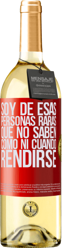 29,95 € | Vino Blanco Edición WHITE Soy de esas personas raras que no saben cómo ni cuándo rendirse Etiqueta Roja. Etiqueta personalizable Vino joven Cosecha 2024 Verdejo