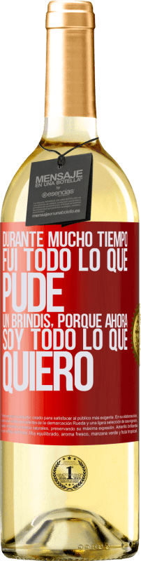 29,95 € | Vino Blanco Edición WHITE Durante mucho tiempo fui todo lo que pude. Un brindis, porque ahora soy todo lo que quiero Etiqueta Roja. Etiqueta personalizable Vino joven Cosecha 2024 Verdejo