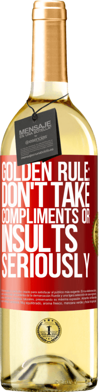 29,95 € Бесплатная доставка | Белое вино Издание WHITE Золотое правило: не принимайте всерьез комплименты или оскорбления Красная метка. Настраиваемая этикетка Молодое вино Урожай 2023 Verdejo