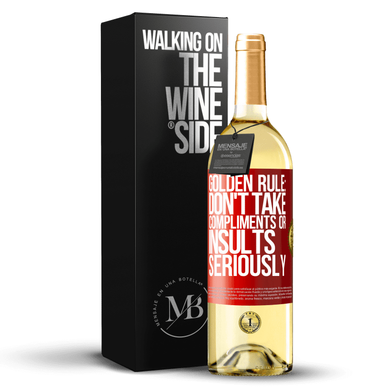 29,95 € Free Shipping | White Wine WHITE Edition Golden rule: don't take compliments or insults seriously Red Label. Customizable label Young wine Harvest 2024 Verdejo