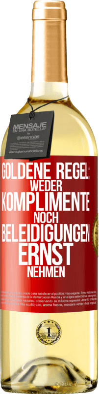 29,95 € Kostenloser Versand | Weißwein WHITE Ausgabe Goldene Regel: Weder Komplimente noch Beleidigungen ernst nehmen Rote Markierung. Anpassbares Etikett Junger Wein Ernte 2025 Verdejo