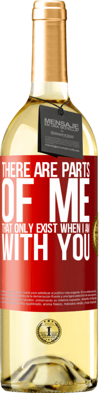 29,95 € | White Wine WHITE Edition There are parts of me that only exist when I am with you Red Label. Customizable label Young wine Harvest 2024 Verdejo