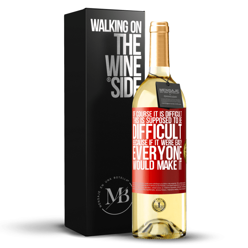 29,95 € Free Shipping | White Wine WHITE Edition Of course it is difficult. This is supposed to be difficult, because if it were easy, everyone would make it Red Label. Customizable label Young wine Harvest 2024 Verdejo