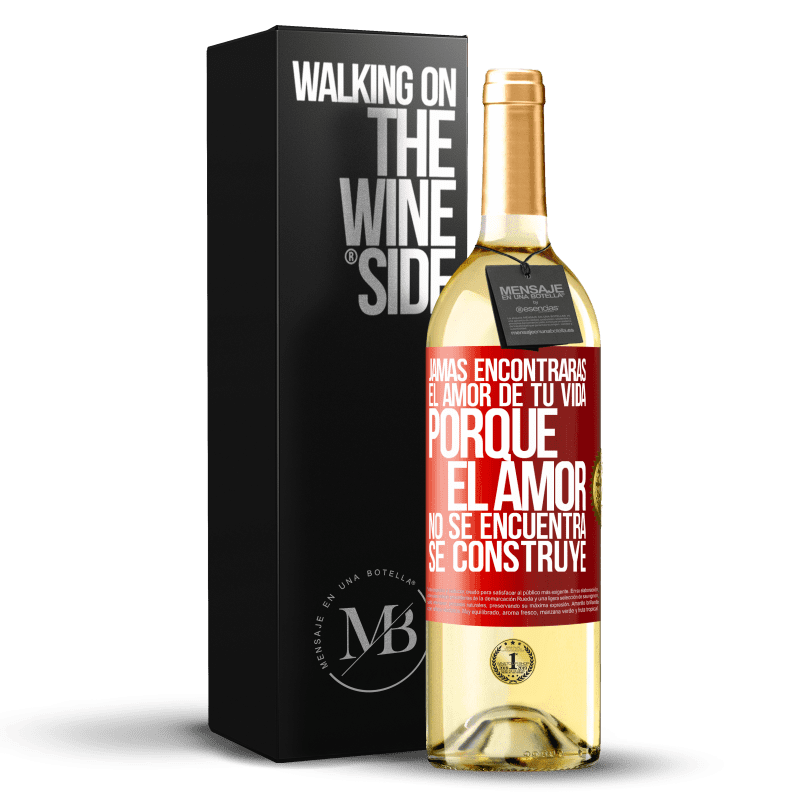 29,95 € Envío gratis | Vino Blanco Edición WHITE Jamás encontrarás el amor de tu vida. Porque el amor no se encuentra, se construye Etiqueta Roja. Etiqueta personalizable Vino joven Cosecha 2025 Verdejo