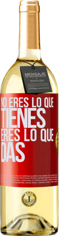 29,95 € | Vino Blanco Edición WHITE No eres lo que tienes. Eres lo que das Etiqueta Roja. Etiqueta personalizable Vino joven Cosecha 2024 Verdejo