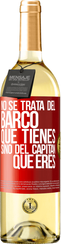 29,95 € | Vino Blanco Edición WHITE No se trata del barco que tienes, sino del capitán que eres Etiqueta Roja. Etiqueta personalizable Vino joven Cosecha 2024 Verdejo