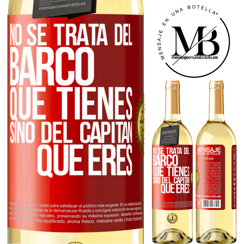 29,95 € Envío gratis | Vino Blanco Edición WHITE No se trata del barco que tienes, sino del capitán que eres Etiqueta Roja. Etiqueta personalizable Vino joven Cosecha 2025 Verdejo