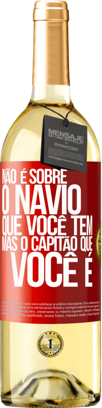 29,95 € | Vinho branco Edição WHITE Não é sobre o navio que você tem, mas o capitão que você é Etiqueta Vermelha. Etiqueta personalizável Vinho jovem Colheita 2024 Verdejo