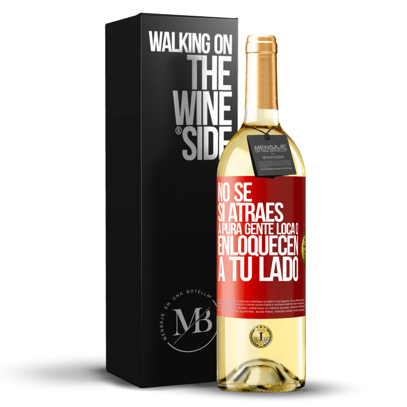 29,95 € Envío gratis | Vino Blanco Edición WHITE No se si atraes a pura gente loca, o enloquecen a tu lado Etiqueta Roja. Etiqueta personalizable Vino joven Cosecha 2025 Verdejo