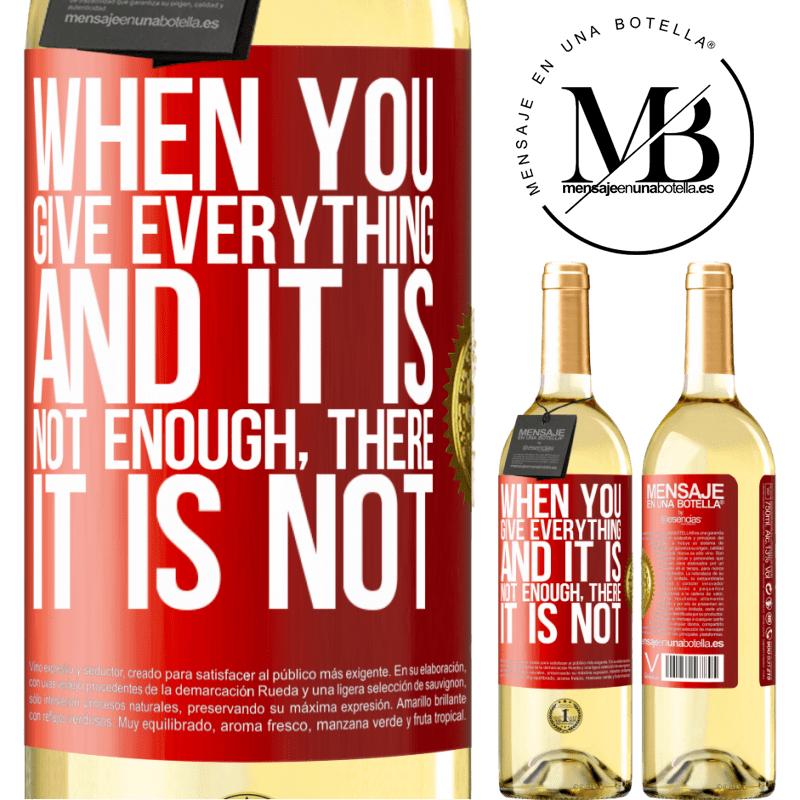 29,95 € Free Shipping | White Wine WHITE Edition When you give everything and it is not enough, there it is not Red Label. Customizable label Young wine Harvest 2023 Verdejo