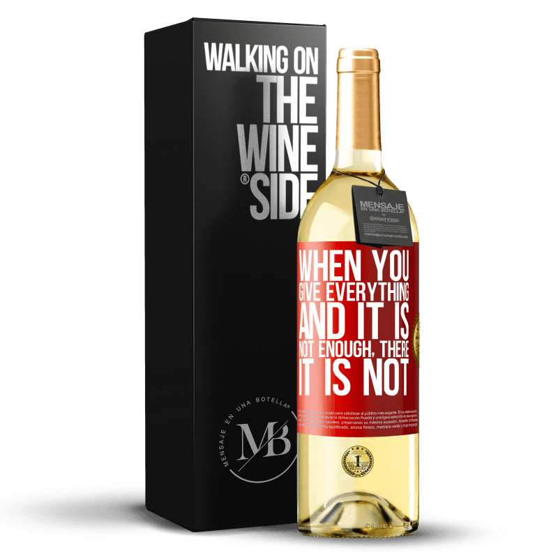 29,95 € Free Shipping | White Wine WHITE Edition When you give everything and it is not enough, there it is not Red Label. Customizable label Young wine Harvest 2023 Verdejo