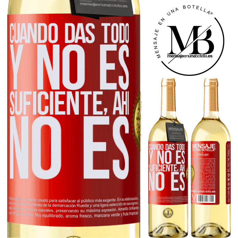 29,95 € Envío gratis | Vino Blanco Edición WHITE Cuando das todo y no es suficiente, ahí no es Etiqueta Roja. Etiqueta personalizable Vino joven Cosecha 2023 Verdejo