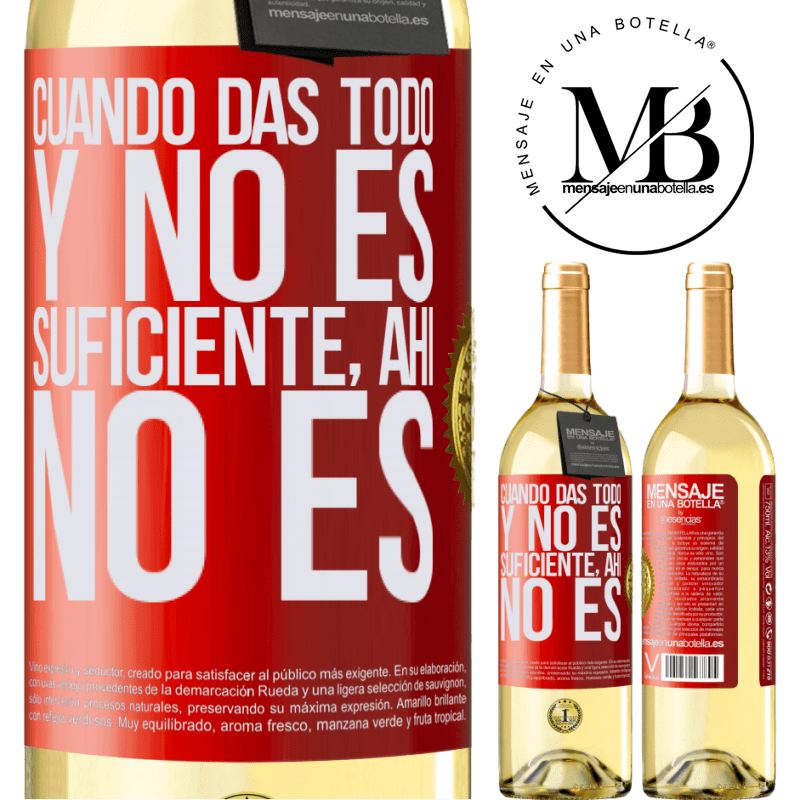 29,95 € Envío gratis | Vino Blanco Edición WHITE Cuando das todo y no es suficiente, ahí no es Etiqueta Roja. Etiqueta personalizable Vino joven Cosecha 2025 Verdejo