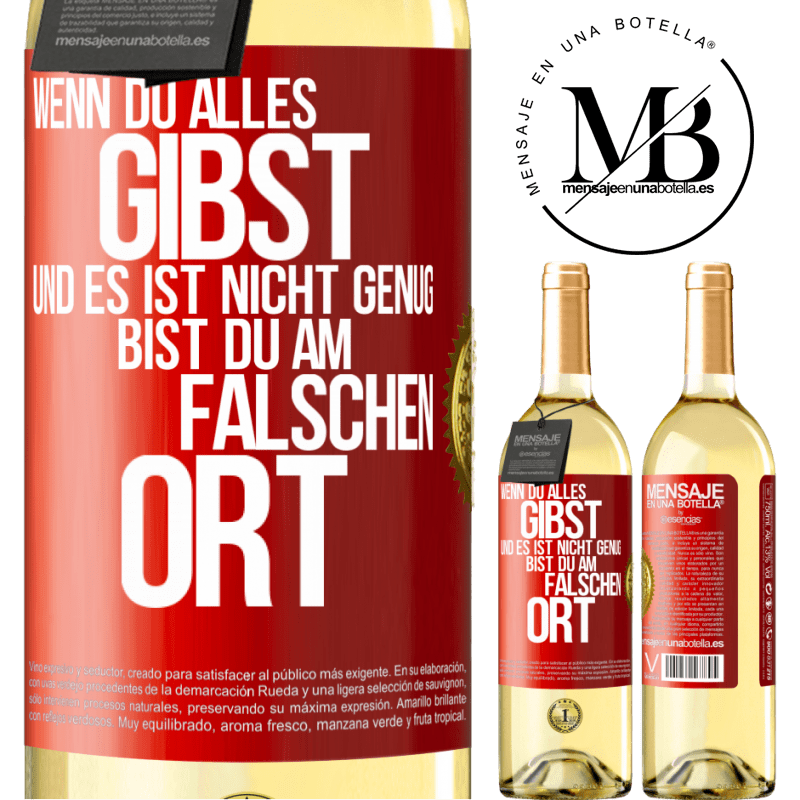 29,95 € Kostenloser Versand | Weißwein WHITE Ausgabe Wenn du alles gibst und es ist nicht genug, bist du am falschen Ort Rote Markierung. Anpassbares Etikett Junger Wein Ernte 2023 Verdejo