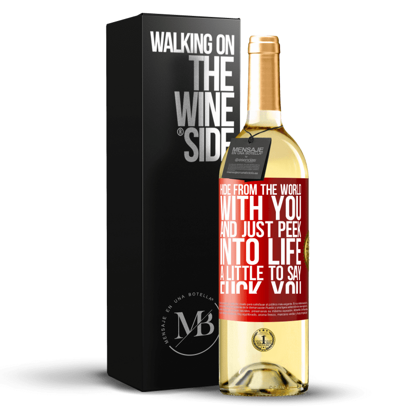 29,95 € Бесплатная доставка | Белое вино Издание WHITE Спрячься от мира с тобой и просто загляни в жизнь, чтобы сказать: Трахни тебя Красная метка. Настраиваемая этикетка Молодое вино Урожай 2023 Verdejo
