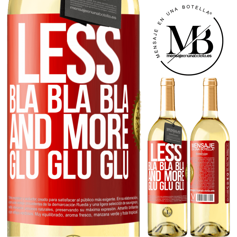 29,95 € Free Shipping | White Wine WHITE Edition Less Bla Bla Bla and more Glu Glu Glu Red Label. Customizable label Young wine Harvest 2024 Verdejo