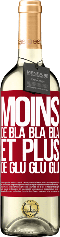 29,95 € | Vin blanc Édition WHITE Moins de Bla Bla Bla et plus de Glu Glu Glu Étiquette Rouge. Étiquette personnalisable Vin jeune Récolte 2024 Verdejo