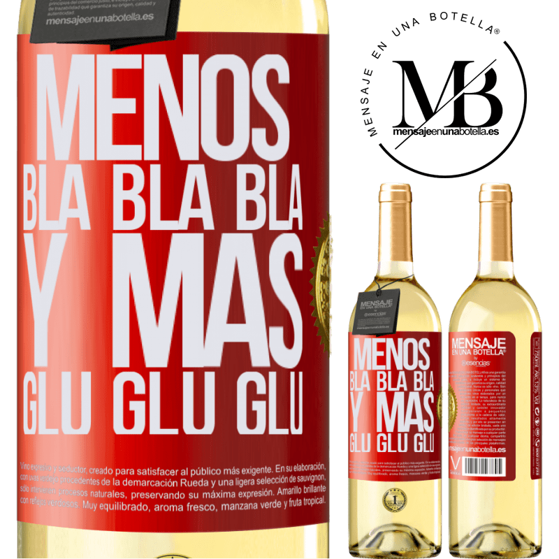 29,95 € Envío gratis | Vino Blanco Edición WHITE Menos Bla Bla Bla y más Glu Glu Glu Etiqueta Roja. Etiqueta personalizable Vino joven Cosecha 2024 Verdejo