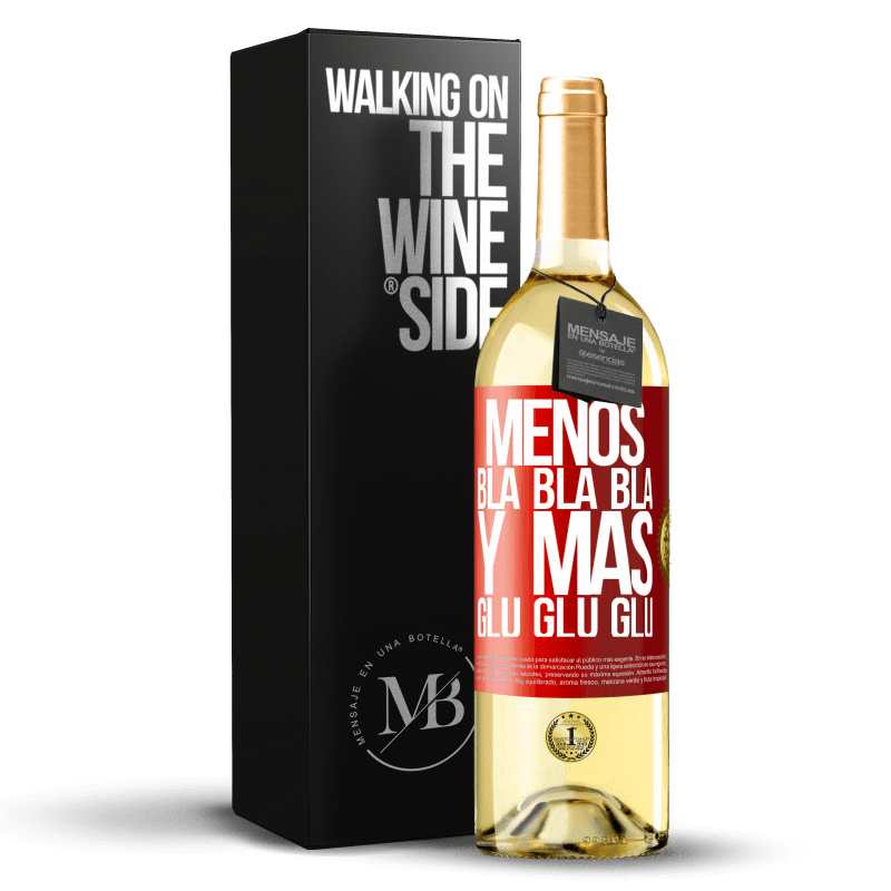 29,95 € Envío gratis | Vino Blanco Edición WHITE Menos Bla Bla Bla y más Glu Glu Glu Etiqueta Roja. Etiqueta personalizable Vino joven Cosecha 2025 Verdejo